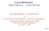 1 Luca Beltrami 1854 Milano - 1933 Roma Amedeo Bellini, Luca Beltrami, in La Cultura del restauro. Teorie e fondatori, Saggi Marsilio, Venezia, 1996 (a.