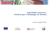 Sportello Carcere Centro per l Impiego di Torino Torino, giugno 2011.