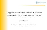 Fabrizio Balassone Scuola Superiore dellEconomia e delle Finanze Ezio Vanoni Roma, 17 febbraio 2010 Legge di contabilità e politica di bilancio: le aree.