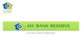 La mia riserva bancaria. -La mia riserva Bancaria- Voglio parlarti di MY BANK RESERVE, perché so che è lattività che probabilmente stai cercando. Hai.