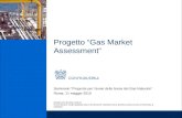 Roma, 11 maggio 2010 Seminario Proposte per lavvio della borsa del Gas Naturale Progetto Gas Market Assessment RISERVATO ED ESCLUSIVO È severamente vietato.