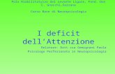 Polo Riabilitatyivo del Levante Ligure, Fond. Don C. Gnocchi,Sarzana Corso Base di Neuropsicologia I deficit dellAttenzione Relatore: Dott.ssa Gemignani.