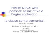 Claudio Girelli 29 novembre 20081 FIRMA DAUTORE Il pensare associativo e lagire scolastico: la classe come comunita Claudio Girelli Università degli studi.