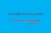 ALFABETO ITALIANO Formato da: 16 consonanti 5 vocali.