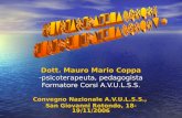 Dott. Mauro Mario Coppa -psicoterapeuta, pedagogista Formatore Corsi A.V.U.L.S.S. Convegno Nazionale A.V.U.L.S.S., San Giovanni Rotondo, 18-19/11/2006.