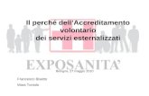 Il perché dellAccreditamento volontario dei servizi esternalizzati Francesco Bisetto Mara Toniolo Bologna, 27 maggio 2010.