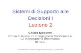 Chiara Mocenni - Sistemi di Supporto alle Decisioni I – aa. 2006-2007 Sistemi di Supporto alle Decisioni I Lezione 2 Chiara Mocenni Corso di laurea L1.