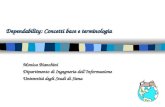 Dependability: Concetti base e terminologia Monica Bianchini Dipartimento di Ingegneria dellInformazione Università degli Studi di Siena.