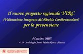 Il nuovo progetto regionale VIRC (Valutazione Integrata del Rischio Cardiovascolare) per la prevenzione Massimo Milli U.O. Cardiologia Santa Maria Nuova.