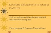 Gestione del paziente in terapia intensiva Dallaccoglienza dalla sala operatoria al trasferimento in reparto Prata giuseppe& Sparago Massimiliano.