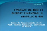 Blanchard, Macroeconomia, Il Mulino 2009 Capitolo V. I mercati dei beni e i mercati finanziari: il modello IS-LM Corso di Macroeconomia (L-Z) Prof. Andrea.