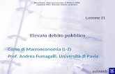 Blanchard, Macroeconomia, Il Mulino 2009 Capitolo XXII. Elevato debito pubblico Lezione 21 Elevato debito pubblico Corso di Macroeconomia (L-Z) Prof. Andrea.
