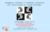 Scompenso cardiaco e sindromi correlate: non trascuriamo lo sleep disorder Michele Emdin, Claudio Passino U.O. Medicina Cardiovascolare Fondazione Toscana.