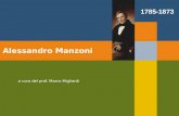 Alessandro Manzoni a cura del prof. Marco Migliardi 1785-1873.