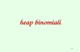 1/32 heap binomiali. 2/32 Heap binomiale Una heap binomiale è un insieme di alberi binomiali. Un albero binomiale B k è un albero ordinato definito ricorsivamente.