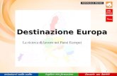 1 Destinazione Europa Destinazione Europa La ricerca di lavoro nei Paesi Europei.
