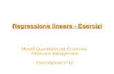 Regressione lineare - Esercizi Metodi Quantitativi per Economia, Finanza e Management Esercitazione n°12.