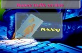 Nuove truffe on line Phishing. Phishing Si definisce phishing la tecnica utilizzata per ottenere l'accesso ad informazioni personali e riservate con la.