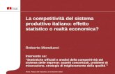 La competitività del sistema produttivo italiano: effetto statistico o realtà economica? Roberto Monducci Intervento su: Statistiche ufficiali e analisi.