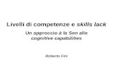 Livelli di competenze e skills lack Un approccio à la Sen alle cognitive capabilities Roberto Fini.