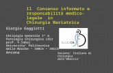 Il Consenso informato e responsabilità medico-legale in Chirurgia Bariatrica Societa Italiana di Chirurgia dellObesita Giorgio Gaggiotti Chirurgia Generale.