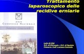 Trattamento laparoscopico delle recidive erniarie Lelio Di Zitti S.C. di Chirurgia – O.C. di Spoleto Primario: Dott. Luciano Casciola.