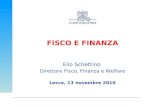 FISCO E FINANZA Elio Schettino Direttore Fisco, Finanza e Welfare Lecce, 13 novembre 2010.