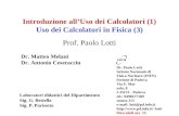 Introduzione allUso dei Calcolatori (1) Uso dei Calcolatori in Fisica (3) Prof. Paolo Lotti Dr. Paolo Lotti Istituto Nazionale di Fisica Nucleare (INFN)