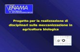 Progetto per la realizzazione di disciplinari sulla meccanizzazione in agricoltura biologica.