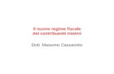 Il nuovo regime fiscale dei contribuenti minimi Dott. Massimo Cassarotto.