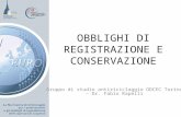 OBBLIGHI DI REGISTRAZIONE E CONSERVAZIONE Gruppo di studio antiriciclaggio ODCEC Torino – Dr. Fabio Rapelli.