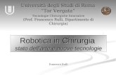 Università degli Studi di Roma Tor Vergata Tecnologie Chirurgiche Innovative (Prof. Francesco Rulli, Dipartimento di Chirurgia) Robotica in Chirurgia stato.