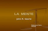 LA MENTE John R. Searle Pettenuzzo Dario 546109. -John R. Searle è professore di Filosofia della mente e Filosofia del linguaggio allUniversità della.