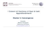 CEFRIEL Consorzio per la Formazione e la Ricerca in Ingegneria dellInformazione Politecnico di Milano I Sistemi di Gestione di Basi di dati: Approfondimenti.