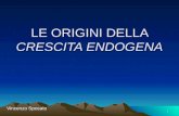 1 LE ORIGINI DELLA CRESCITA ENDOGENA Vincenzo Sposato.