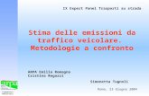 Ingegneria Ambientale Stima delle emissioni da traffico veicolare. Metodologie a confronto ARPA Emilia Romagna Cristina Regazzi Simonetta Tugnoli IX Expert.