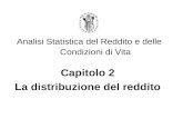 Analisi Statistica del Reddito e delle Condizioni di Vita Capitolo 2 La distribuzione del reddito.