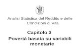 Analisi Statistica del Reddito e delle Condizioni di Vita Capitolo 3 Povertà basata su variabili monetarie.