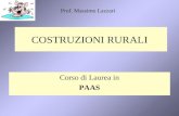 COSTRUZIONI RURALI Corso di Laurea in PAAS Prof. Massimo Lazzari.