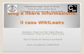 Blog e libera informazione: il caso WikiLeaks Relatore: Chiar.mo Prof. Fabio Muzzio Correlatore: Chiar.mo Prof. Paolo Costa Tesi di laurea di Gianluca.