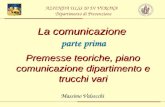 La comunicazione parte prima Premesse teoriche, piano comunicazione dipartimento e trucchi vari Massimo Valsecchi AZIENDA ULSS 20 DI VERONA Dipartimento.