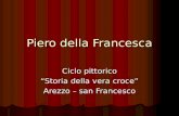 Piero della Francesca Ciclo pittorico Storia della vera croce Arezzo – san Francesco.
