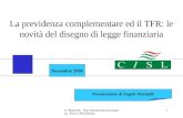 A. Marinelli - Dip. Democrazia Economica, Fisco e Previdenza 1 Novembre 2006 Presentazione di Angelo Marinelli La previdenza complementare ed il TFR: le.