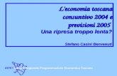 IRPET Istituto Regionale Programmazione Economica Toscana L'economia toscana consuntivo 2004 e previsioni 2005 Una ripresa troppo lenta? Stefano Casini.