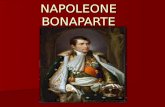 NAPOLEONE BONAPARTE. Il giovane Bonaparte Aveva studiato all accademia regia militare francese, disprezzava i ragazzi che appartenevano alla migliore.