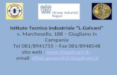 Istituto Tecnico industriale L.Galvani v. Marchesella, 188 – Giugliano in Campania Tel 081/8941755 – Fax 081/8948548 sito web :  email.