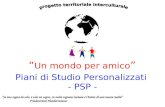 Piani di Studio Personalizzati - PSP - Se uno sogna da solo, è solo un sogno. Se molti sognano insieme è linizio di una nuova realtà Friedensreich Hundertwasser.