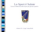 Lo Sport è Salute Corso di Medicina dello Sport per giovani sportivi relatore Dr. Luigi Campofreda.