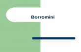 Borromini. Lettura di opere darte Francesco Borromini (1599-1667) Francesco Castelli, noto come Borromini nacque in Canton Ticino a Bissone sul lago di.