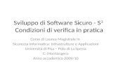 Sviluppo di Software Sicuro - S 3 Condizioni di verifica in pratica Corso di Laurea Magistrale in Sicurezza Informatica: Infrastrutture e Applicazioni.
